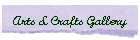 Arts & Crafts Gallery